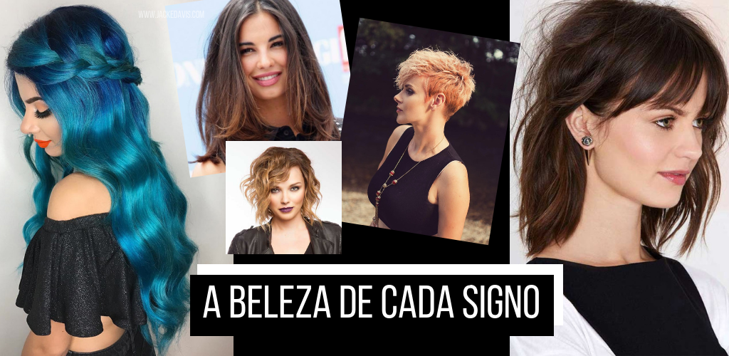 Estilo de Cabelo e Maquiagem: O Que Combina com a Personalidade do Seu Signo?