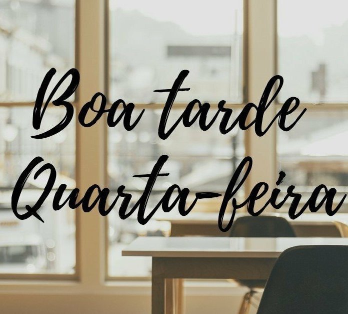 boa tarde de quarta