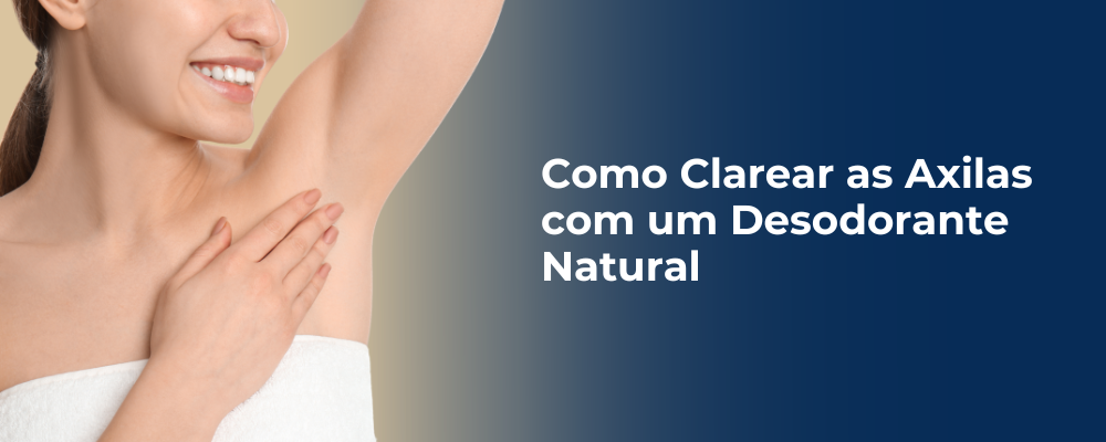 Guia Completo: Como Escolher o Melhor Desodorante para Axilas Sensíveis e Escuras