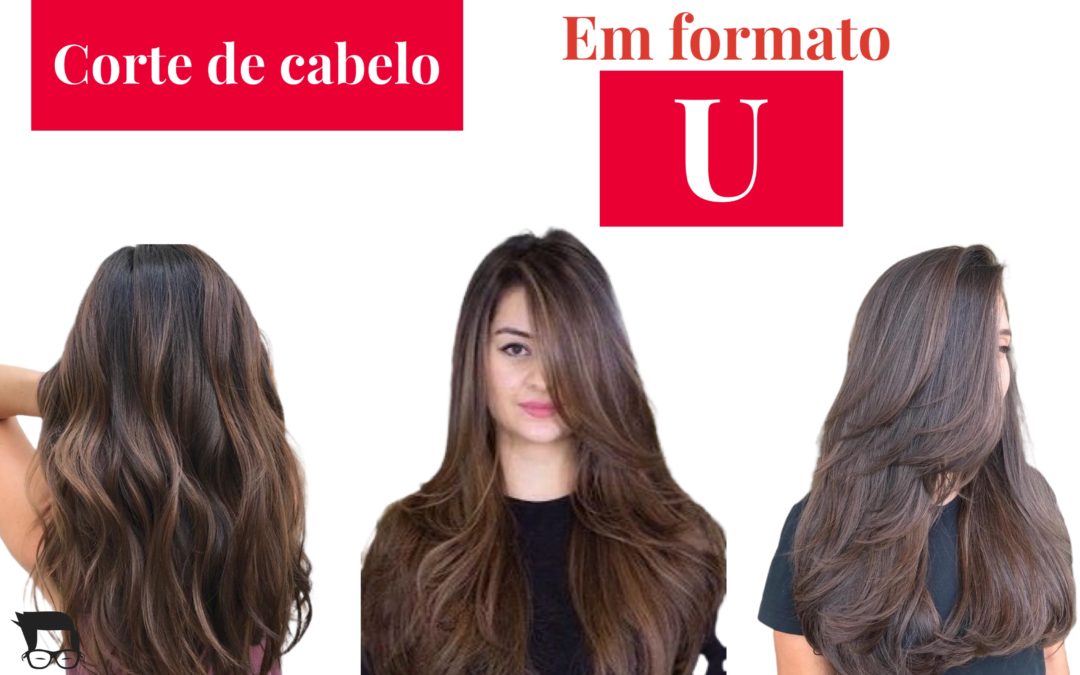 melhores cortes cabelo feminino u camadas para cada tipo fio