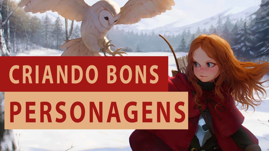 A importância dos defeitos na construção de personagens