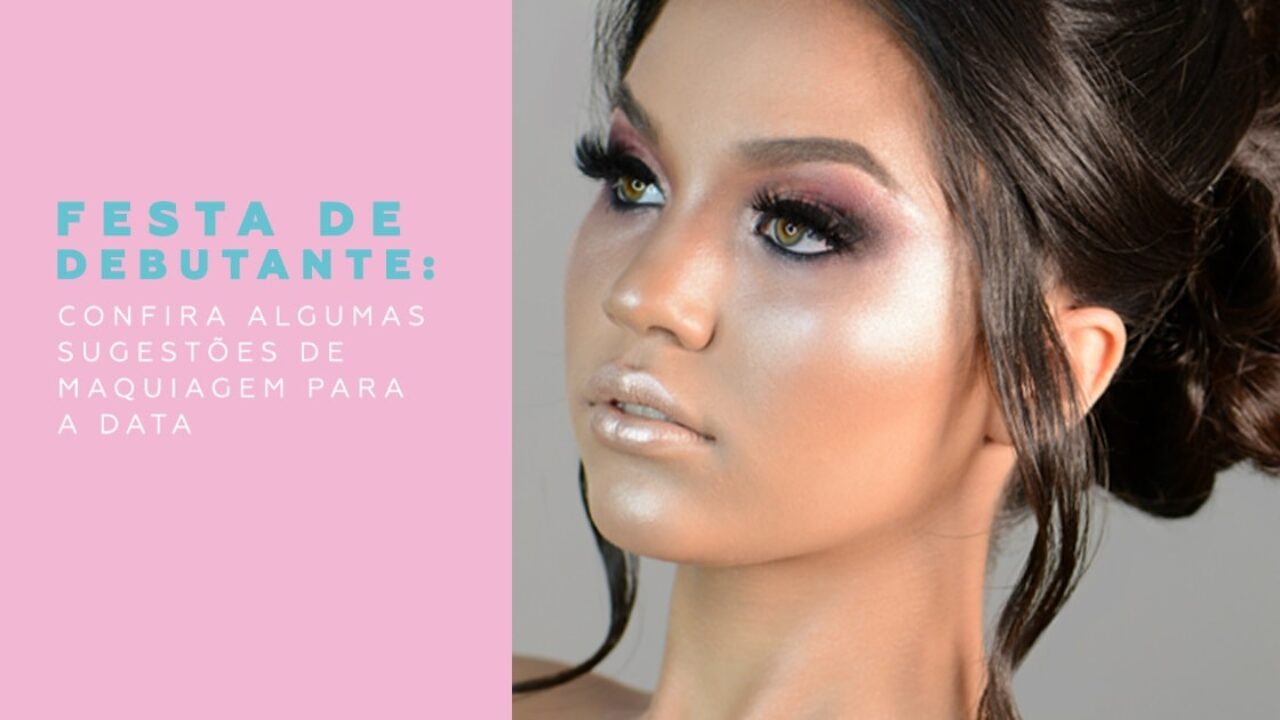 Guia Completo: Maquiagem de 15 Anos Natural e Sofisticada para 2025