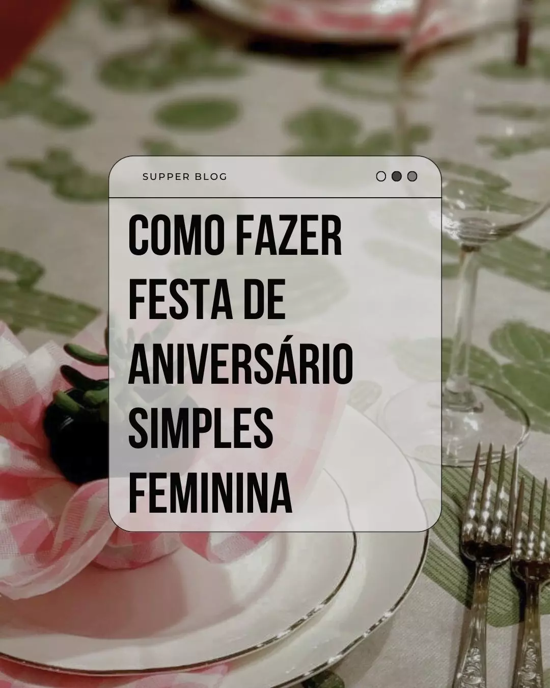 tema de aniversário feminino com flores
